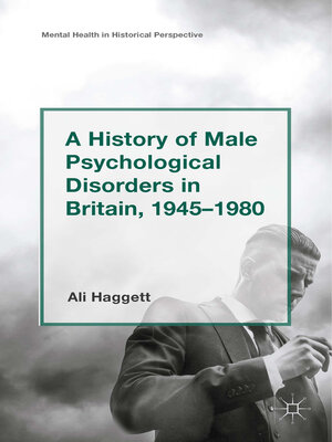 cover image of A History of Male Psychological Disorders in Britain, 1945-1980